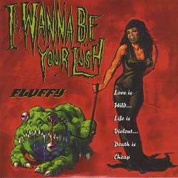 Fluffy : I Wanna Be Your Lush